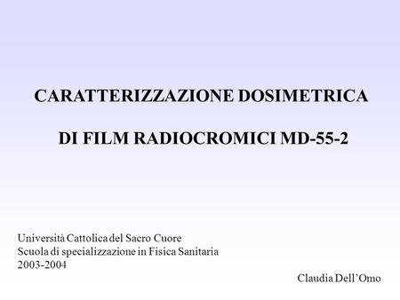 CARATTERIZZAZIONE DOSIMETRICA DI FILM RADIOCROMICI MD-55-2
