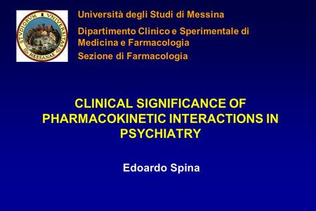 CLINICAL SIGNIFICANCE OF PHARMACOKINETIC INTERACTIONS IN PSYCHIATRY