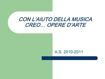 CON L’AIUTO DELLA MUSICA CREO… OPERE D’ARTE