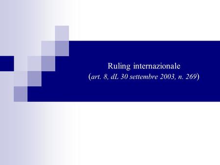 Ruling internazionale (art. 8, dL 30 settembre 2003, n. 269)