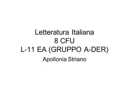 Letteratura Italiana 8 CFU L-11 EA (GRUPPO A-DER)