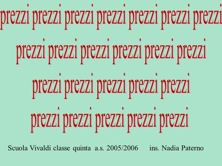 Scuola Vivaldi classe quinta a.s. 2005/2006 ins. Nadia Paterno.