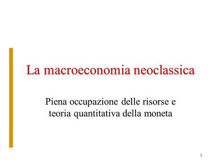 La macroeconomia neoclassica
