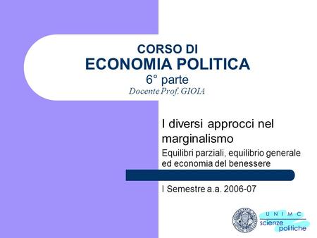 CORSO DI ECONOMIA POLITICA 6° parte Docente Prof. GIOIA