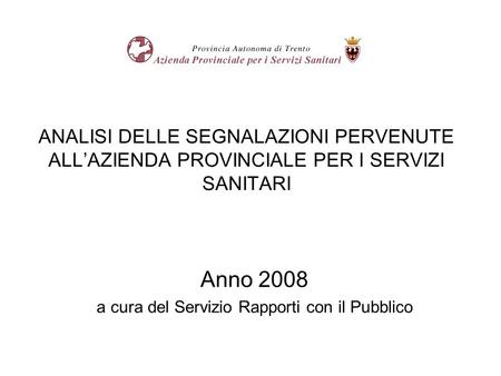 Anno 2008 a cura del Servizio Rapporti con il Pubblico