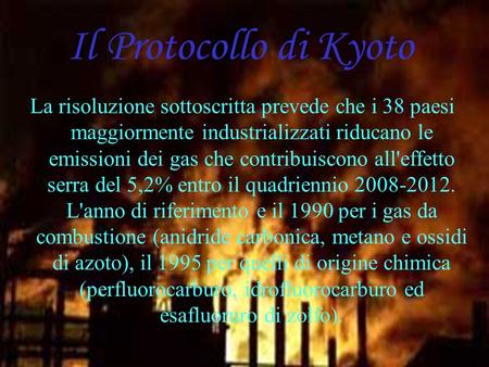 Simone Pagnanini IVA Il Protocollo di Kyoto La risoluzione sottoscritta prevede che i 38 paesi maggiormente industrializzati riducano le emissioni dei.