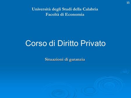 Università degli Studi della Calabria Situazioni di garanzia