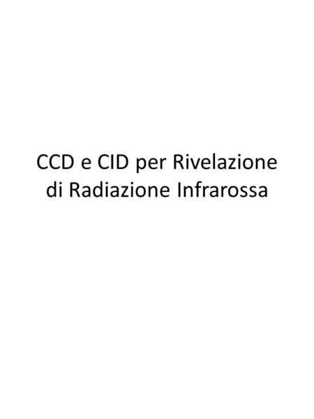 CCD e CID per Rivelazione di Radiazione Infrarossa