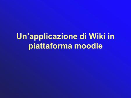 Un’applicazione di Wiki in piattaforma moodle