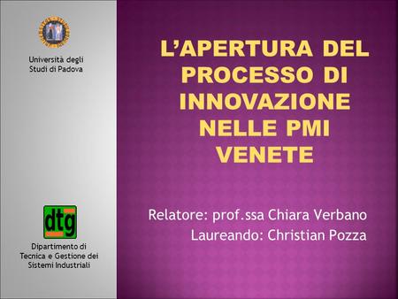 Relatore: prof.ssa Chiara Verbano Laureando: Christian Pozza