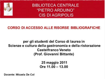 CORSO DI ACCESSO ALLE RISORSE BIBLIOGRAFICHE (Prof. Giovanni Bittante)