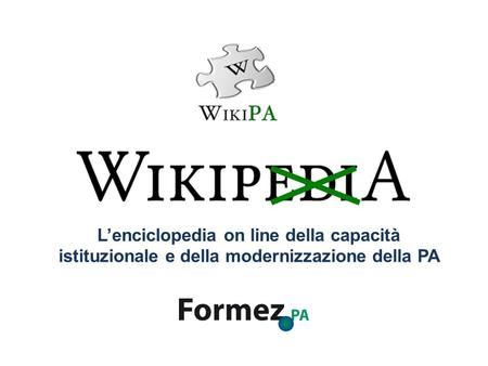 WikiPA Lenciclopedia on line della capacità istituzionale e della modernizzazione della PA.