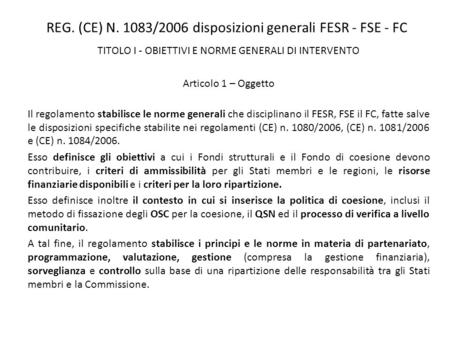 REG. (CE) N. 1083/2006 disposizioni generali FESR - FSE - FC