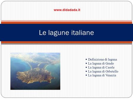 Le lagune italiane  Definizione di laguna
