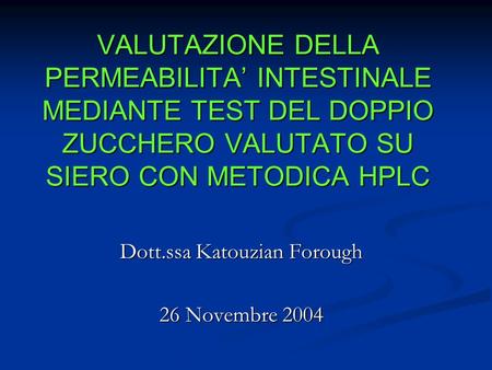 Dott.ssa Katouzian Forough 26 Novembre 2004