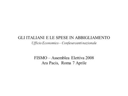 FISMO – Assemblea Elettiva 2008 Ara Pacis, Roma 7 Aprile