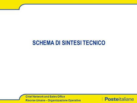 Chief Network and Sales Office Risorse Umane – Organizzazione Operativa Modello di classificazione Uffici Postali 2006 Roma, 15 settembre 2006.
