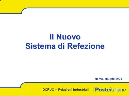 DCRUO – Relazioni Industriali Il Nuovo Sistema di Refezione Roma, giugno 2004.