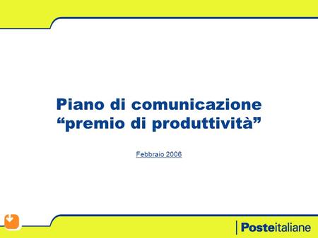 Piano di comunicazione premio di produttività Febbraio 2006.