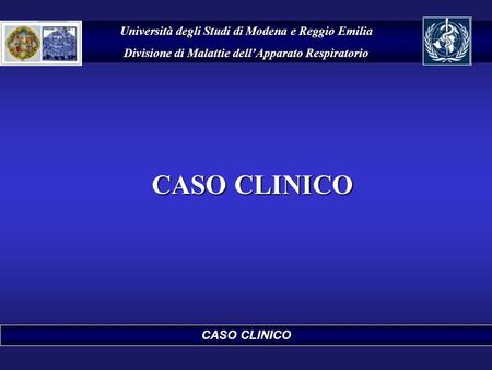 CASO CLINICO Università degli Studi di Modena e Reggio Emilia
