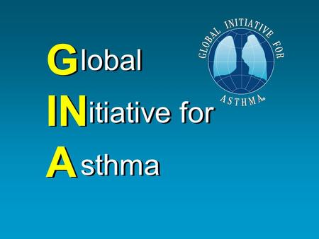G IN A lobal itiative for sthma.