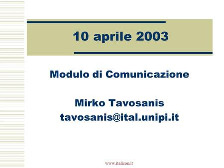 10 aprile 2003 Modulo di Comunicazione Mirko Tavosanis
