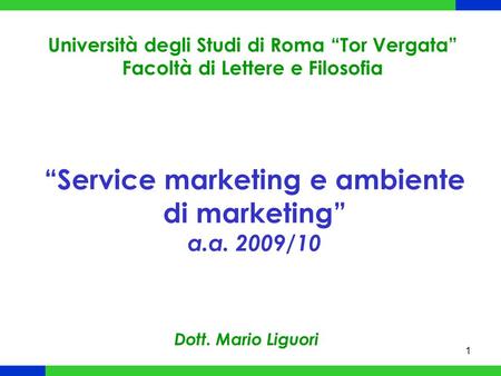 “Service marketing e ambiente di marketing” a.a. 2009/10