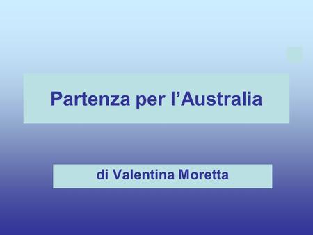 Partenza per lAustralia di Valentina Moretta. Marco e sua moglie Carla erano molto poveri: avevano soltanto i soldi per comprarsi il pane e il latte.