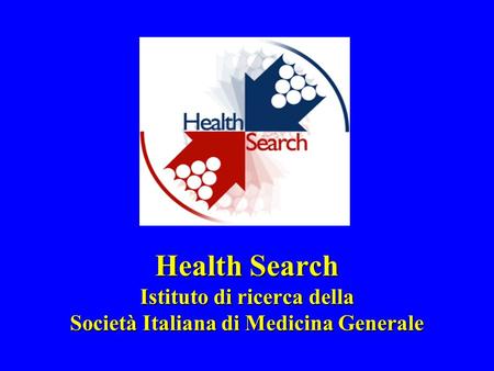 Health Search Istituto di ricerca della Società Italiana di Medicina Generale.