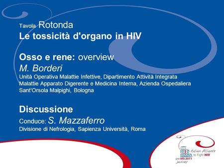 Le tossicità d'organo in HIV Osso e rene: overview M. Borderi