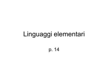 Linguaggi elementari p. 14.