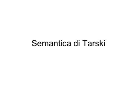Semantica di Tarski.