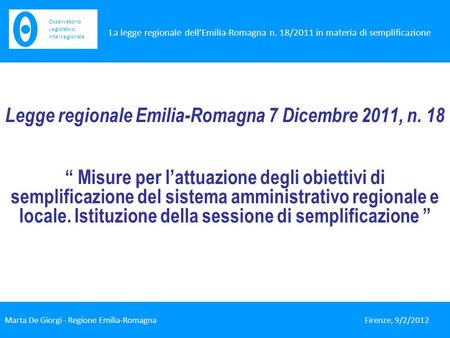 Legge regionale Emilia-Romagna 7 Dicembre 2011, n. 18 Misure per lattuazione degli obiettivi di semplificazione del sistema amministrativo regionale e.