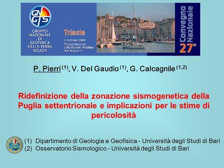 P. Pierri (1), V. Del Gaudio (1), G. Calcagnile (1,2)