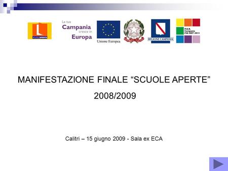 MANIFESTAZIONE FINALE “SCUOLE APERTE” 2008/2009