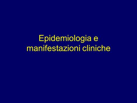 Epidemiologia e manifestazioni cliniche