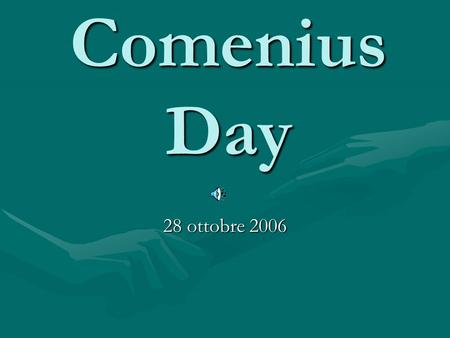 Comenius Day 28 ottobre 2006. Inaugurazione ufficiale Il Sindaco di San Mauro Pascoli inaugura il progetto Comenius nella Sala Gramsci.