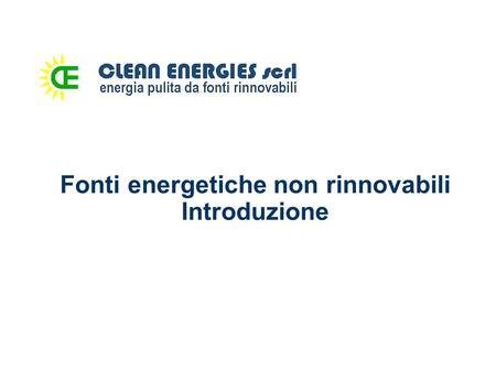 Fonti energetiche non rinnovabili Introduzione
