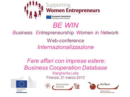 BE WIN Business Entrepreneurship Women in Network Web-conference Internazionalizzazione Fare affari con imprese estere: Business Cooperation Database Margherita.