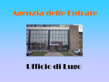 Agenzia delle Entrate Ufficio di Lugo.