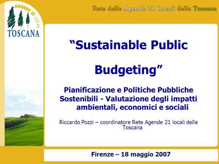 Sustainable Public Budgeting Pianificazione e Politiche Pubbliche Sostenibili - Valutazione degli impatti ambientali, economici e sociali Riccardo Pozzi.