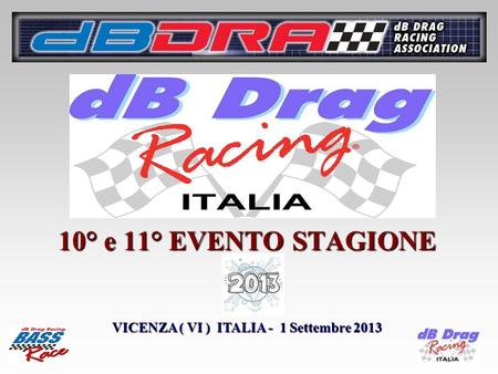 10° e 11° EVENTO STAGIONE VICENZA ( VI ) ITALIA - 1 Settembre 2013.