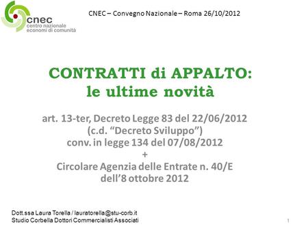 CONTRATTI di APPALTO: le ultime novità art. 13-ter, Decreto Legge 83 del 22/06/2012 (c.d. Decreto Sviluppo) conv. in legge 134 del 07/08/2012 + Circolare.
