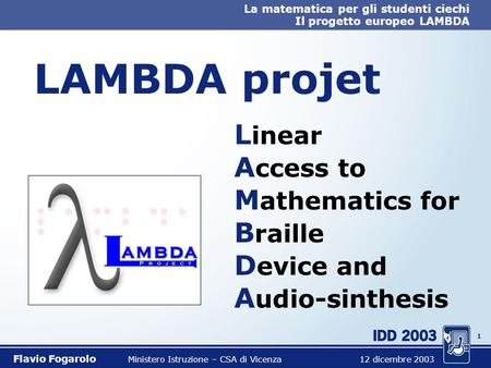 LAMBDA projet Linear Access to Mathematics for Braille Device and Audio-sinthesis.