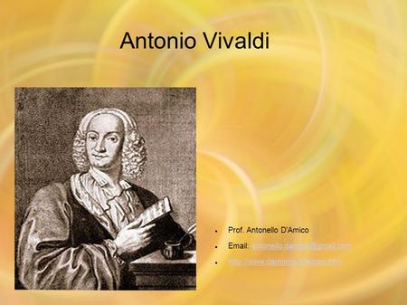 Antonio Vivaldi Prof. Antonello D'Amico