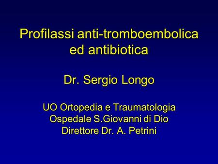 Profilassi anti-tromboembolica ed antibiotica Dr