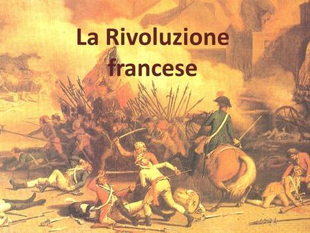La Rivoluzione francese.