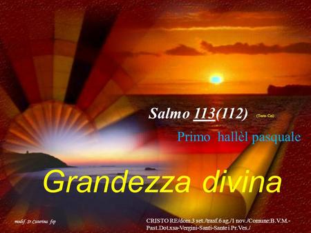 Grandezza divina Salmo 113(112) Primo hallèl pasquale