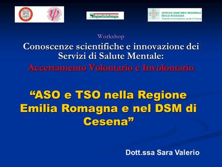 “ASO e TSO nella Regione Emilia Romagna e nel DSM di Cesena”