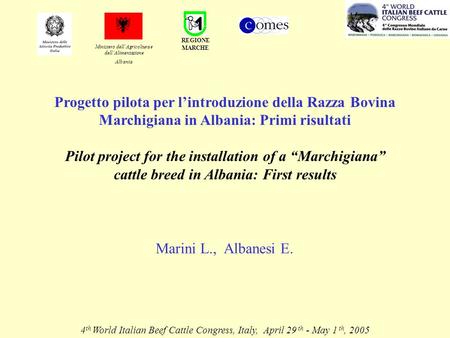 Progetto pilota per lintroduzione della Razza Bovina Marchigiana in Albania: Primi risultati Pilot project for the installation of a Marchigiana cattle.